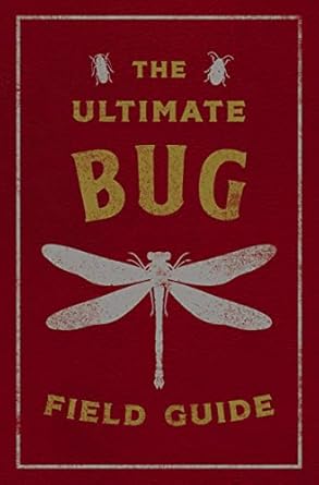 The Ultimate Bug Field Guide