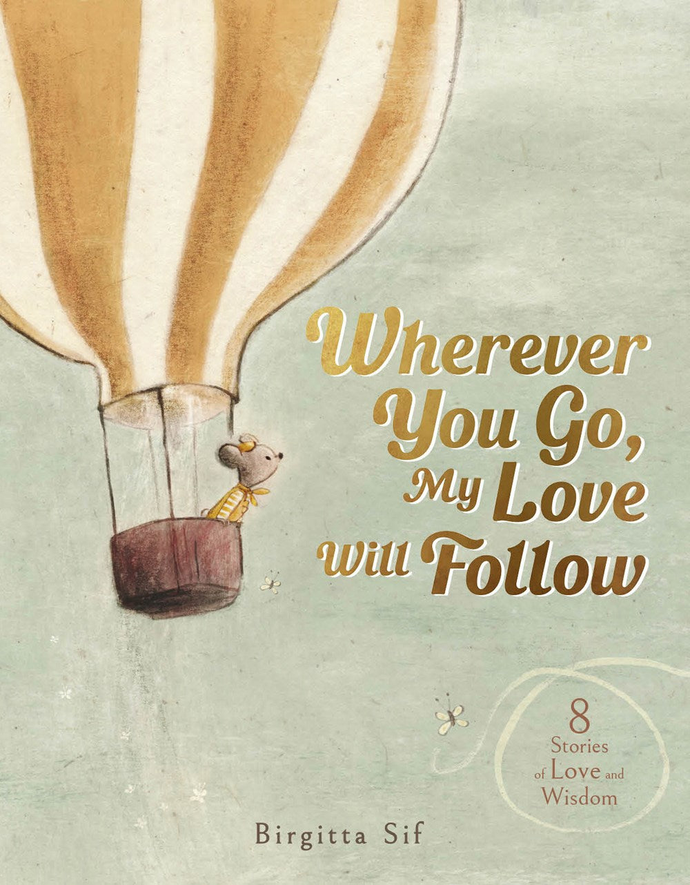 Wherever You Go,  My Love Will Follow